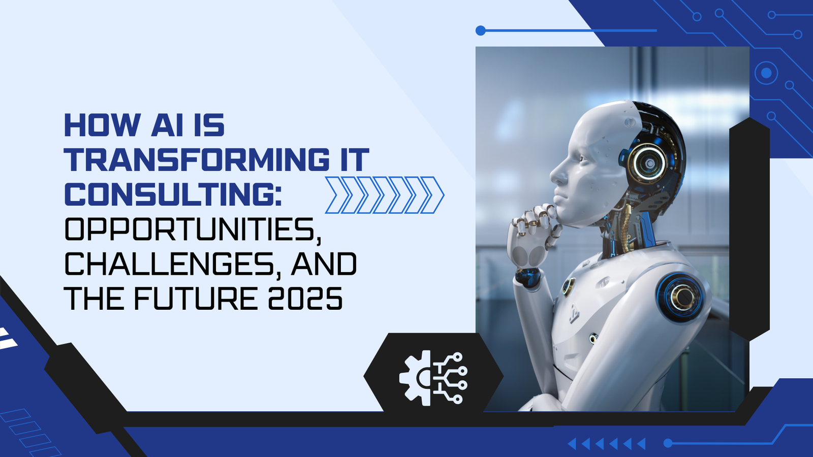 How AI is Transforming IT Consulting: Opportunities, Challenges, and the Future 2025